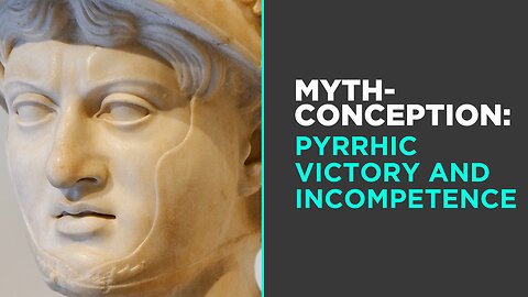 Myth: Pyrrhic Victory and Incompetence