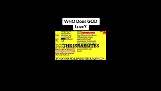 WHO Does GOD Love? Because he doesn’t love Everyone.