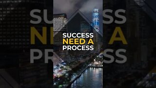 Success Need A Process