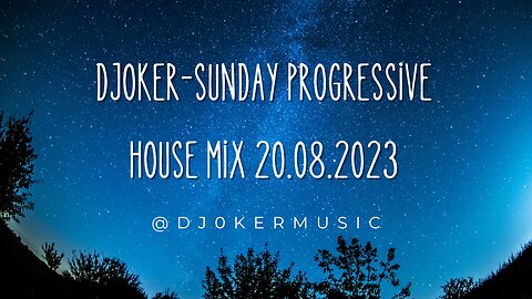 Dj0ker - Sunday progressive house mix, Live from home.. My first video Mix :) 20.08.2023