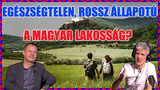 Egészségtelen, rossz állapotú a magyar lakosság? - Politikai Hobbista 24-02-11/2; Révész Máriusz