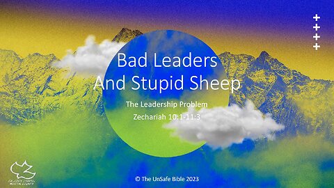 Zechariah 10:1 - 11:3 Bad Leaders And Stupid Sheep