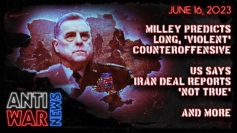 Milley Predicts Long, 'Violent' Counteroffensive, US Says Iran Deal Reports 'Not True,' and More