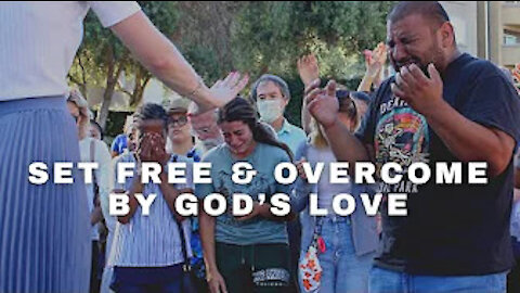 SET FREE AND OVERCOME BY GOD'S LOVE