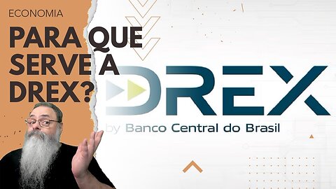 BANCO CENTRAL apresenta o NOME do CBDC BRASILEIRO: DREX, só falta explicar PARA QUE SERVE ISSO!