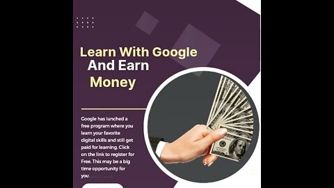 LEARN WITH GOOGLE AND EARN MONEY