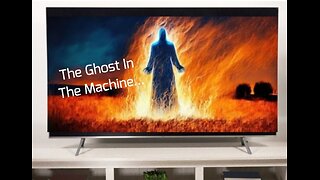 The Ghost In The Machine...
