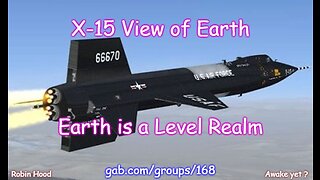 X-15 View of Earth - Earth is a Level Realm