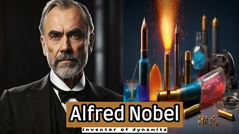 Alfred Nobel: The Life Story, Discoveries, and Motivations Behind the Nobel Prize