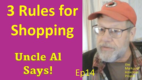 Uncle Al Says! ep14 - 3 Rules for Shopping