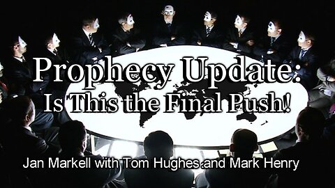 Prophecy Update: Is This the Final Push?