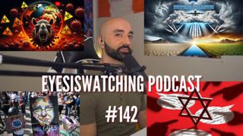 EyesIsWatching Podcast #142 - Grand Conspiracy, Camel & Bunny Flu, Weather Warfare