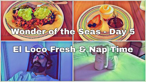 Wonder of the Seas | Day 5 | El Loco Fresh | Balcony