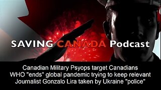 SCP215 - Canadian Military Psyops target Canadians. Gonzalo Lira taken by Ukraine SBU