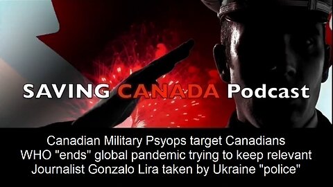 SCP215 - Canadian Military Psyops target Canadians. Gonzalo Lira taken by Ukraine SBU