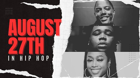 August 27th: This Day in Hip-Hop