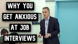 Why You Get Anxious at Job Interviews | Jordan Peterson