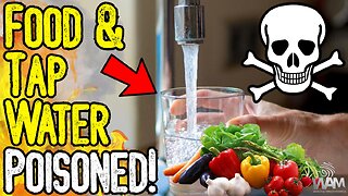 FOOD & TAP WATER POISONED! - Government Makes HUGE Admission In Study! - 98% Of Population At RISK!