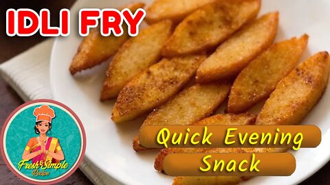 Idli Fry Quick and easy to make snack | इडली फ्राय झटपट आणि बनवायला सोपा नाश्ता