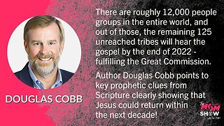Ep. 262 - The Rapture is the Next Big Event on God’s Timeline Proves Author Douglas Cobb