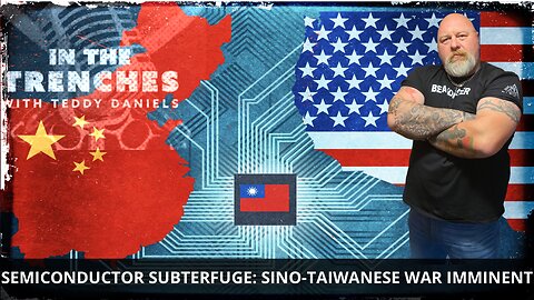 LIVE @1PM: SEMICONDUCTOR SUBTERFUGE: SINO-TAIWANESE WAR IMMINENT