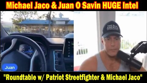 Michael Jaco HUGE Intel: Roundtable - Featuring Juan O'savin - Patriot Streetfighter & Michael Jaco