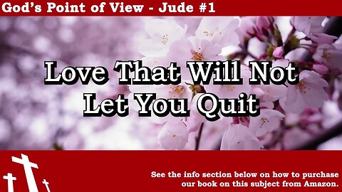 Jude #1 - Love That Won't Let You Quit | God's Point of View