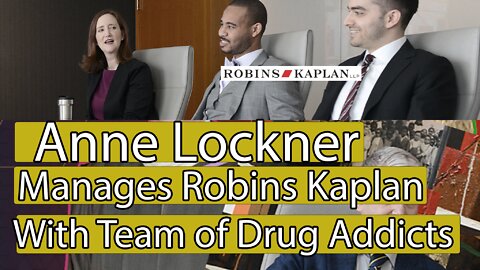Anne Lockner: Manages Robins Kaplan With Team of Drug Addicts