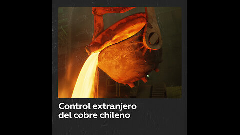 ¿Por qué y quién controla el cobre en Chile?