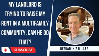 My landlord is trying to raise my rent in a multifamily community. Can he do that?