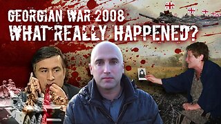 Georgian War 2008 - What Really Happened? (2018 Documentary)