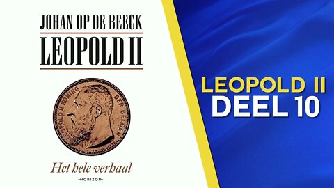 Johan Op De Beeck: Leopold II - Het Hele Verhaal (Klara Podcast Aflevering 10)