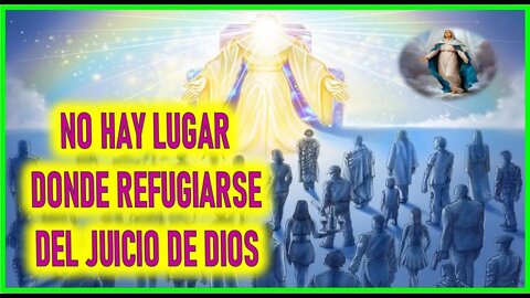 MENSAJE DE MARIA SANTISIMA A GISELLA CARDIA - NO HAY LUGAR DONDE REFUGIARSE DEL JUICIO DE DIOS