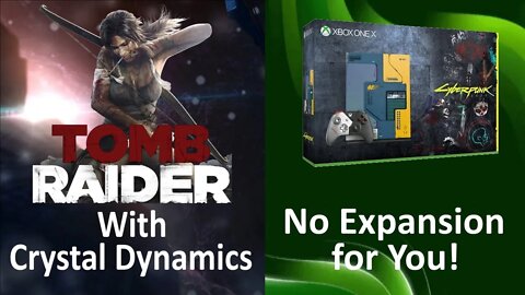 Crystal Dynamics Taking Tomb Raider. CyberPunk 2077 Expansion Cancelled. Famitsu Sales.