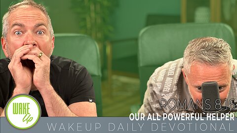 WakeUp Daily Devotional | Our All Powerful Helper | Romans 8:16
