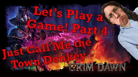 Grim Dawn Part 4 Let's Play a Game