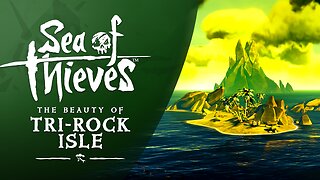 Sea of Thieves: The Beauty of Tri-Rock Isle