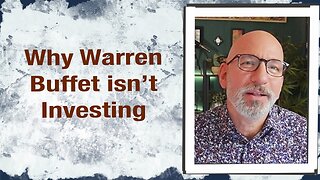 Why Warren Buffet isn’t Investing