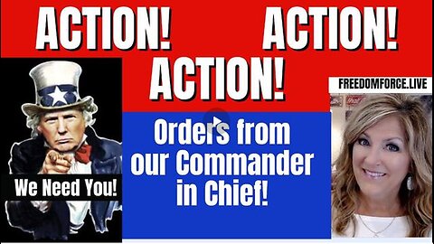 ACTION! ORDERS FROM OUR COMMANDER IN CHIEF! 4/2/24