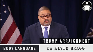 Body Language - DA Alvin Bragg, Trump Arraignment
