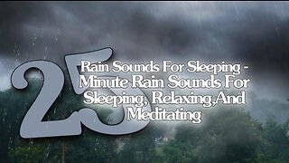 Rain Sound For Sleeping-25 Minute Relaxing Rain Sound In Forest For Sleeping,Relaxing,And Meditating