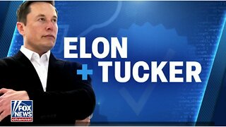 Elon + Tucker