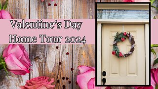 Valentine's Day Home Tour 2024