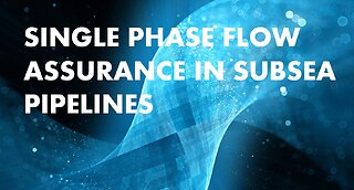 Single Phase Flow Assurance in Subsea Pipelines Online Course