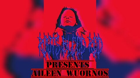 Roots Bleed Red presents: [Aileen Wuornos]