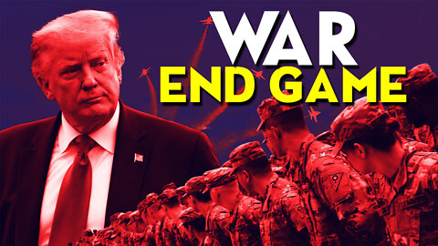 END GAME! WAR IS COMING!!.