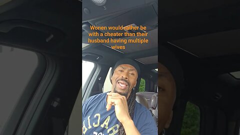 women rather be with a cheater than her husband having multiple wives