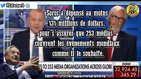 Soros a dépensé au moins 131 millions de dollars, pour s'assurer que 253 médias couvrent les évén...