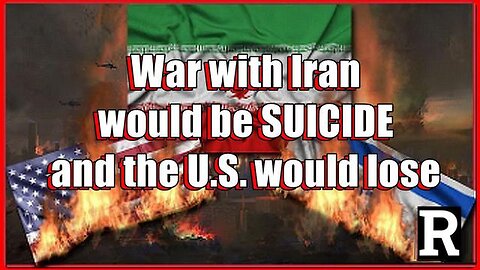 "WAR WITH IRAN WOULD BE SUICIDE AND THE U.S. WOULD LOSE" - SCOTT RITTER