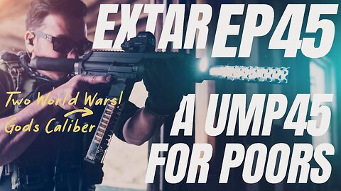Extar EP45: AN HK UMP45 For POORS?